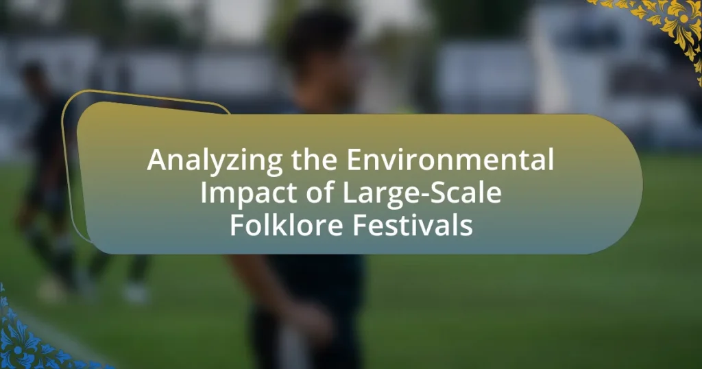 Analyzing the Environmental Impact of Large-Scale Folklore Festivals