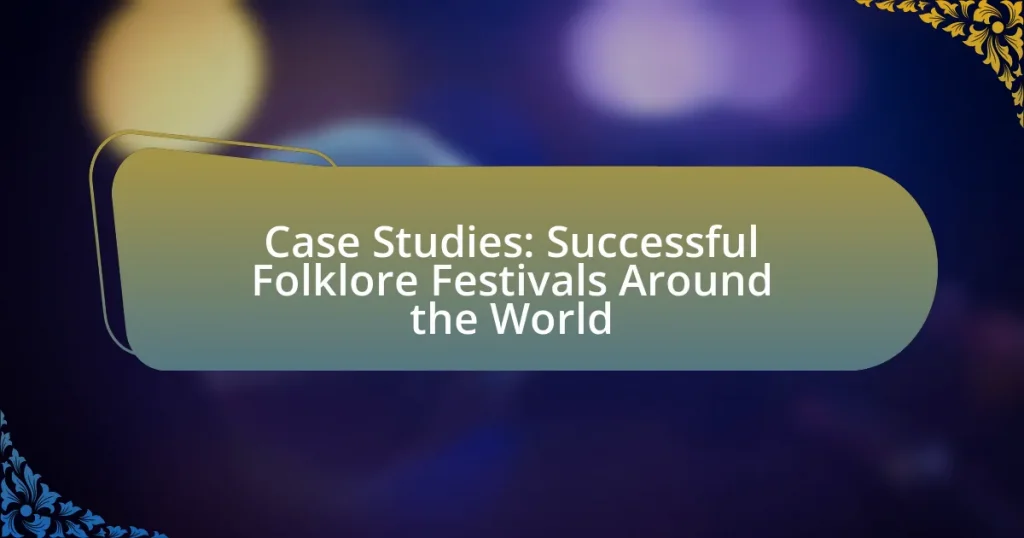 Case Studies: Successful Folklore Festivals Around the World