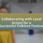 Collaborating with Local Artists for a Successful Folklore Festival