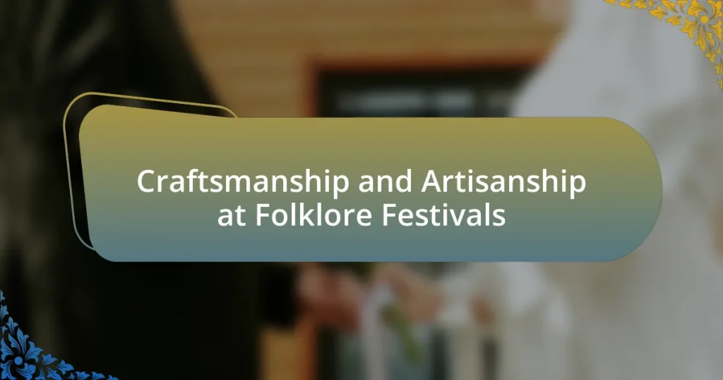 Craftsmanship and Artisanship at Folklore Festivals