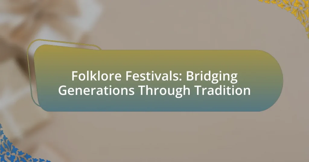 Folklore Festivals: Bridging Generations Through Tradition