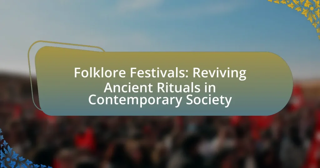 Folklore Festivals: Reviving Ancient Rituals in Contemporary Society