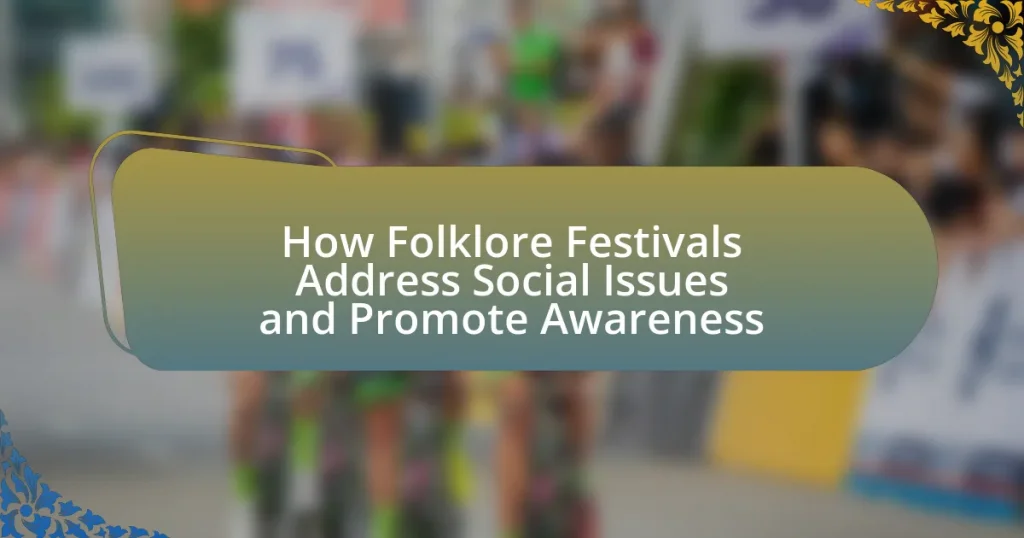 How Folklore Festivals Address Social Issues and Promote Awareness