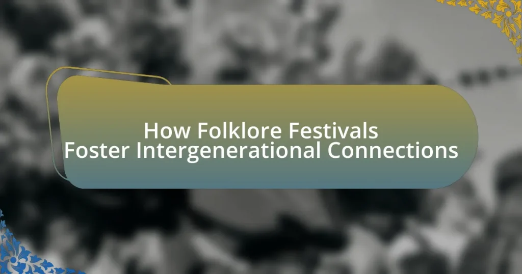 How Folklore Festivals Foster Intergenerational Connections