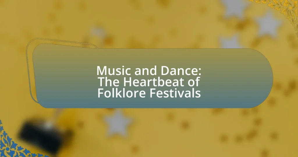 Music and Dance: The Heartbeat of Folklore Festivals
