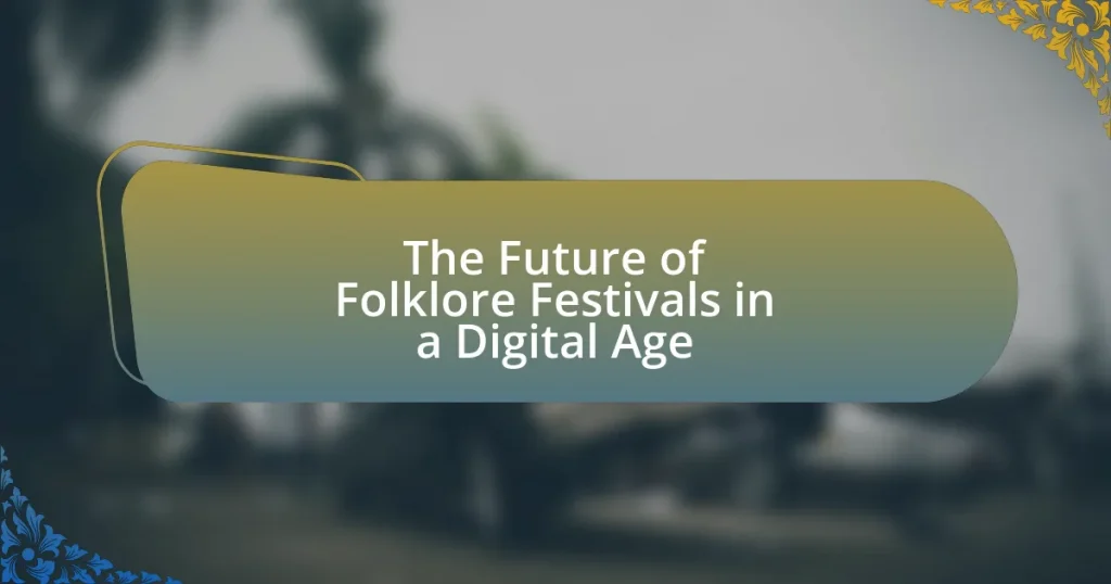 The Future of Folklore Festivals in a Digital Age