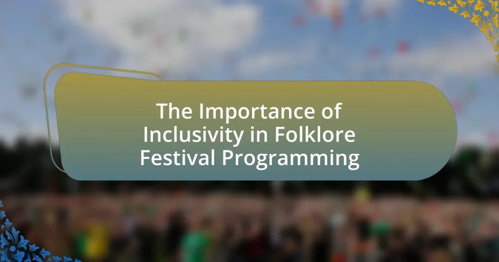 The Importance of Inclusivity in Folklore Festival Programming