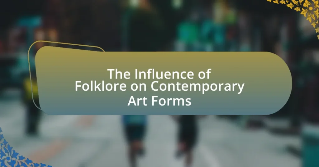 The Influence of Folklore on Contemporary Art Forms