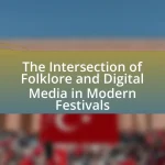 The Intersection of Folklore and Digital Media in Modern Festivals
