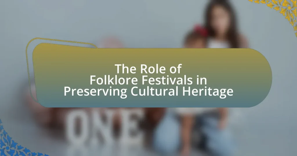 The Role of Folklore Festivals in Preserving Cultural Heritage