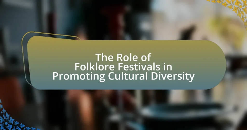 The Role of Folklore Festivals in Promoting Cultural Diversity
