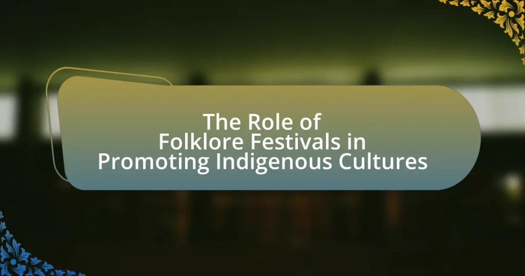 The Role of Folklore Festivals in Promoting Indigenous Cultures