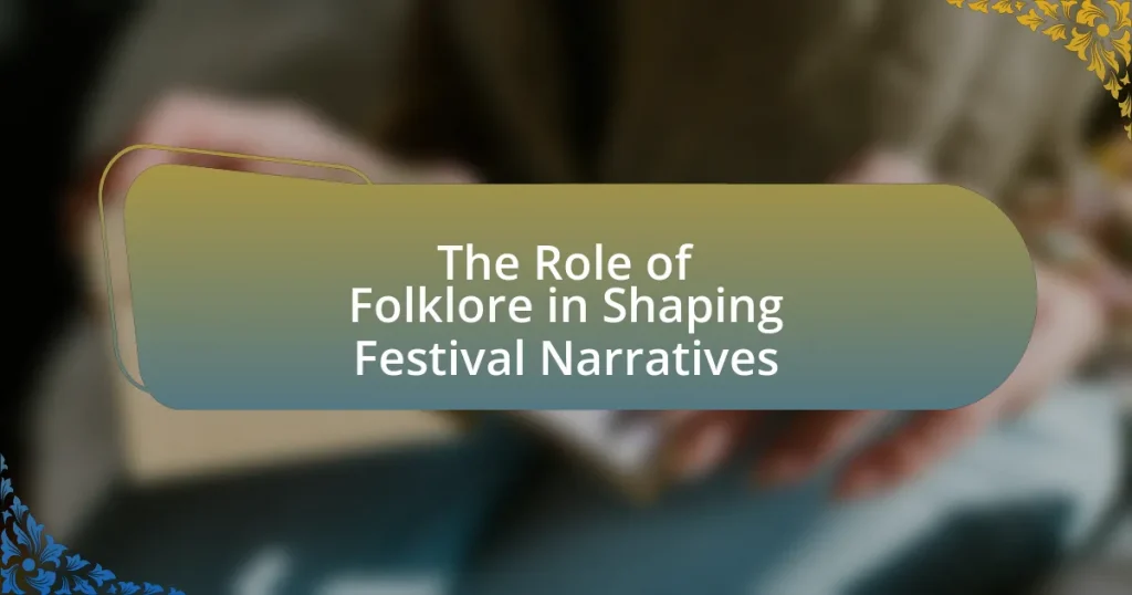 The Role of Folklore in Shaping Festival Narratives