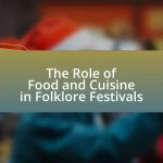 The Role of Food and Cuisine in Folklore Festivals