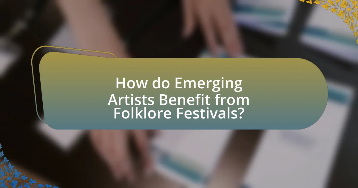 How do Emerging Artists Benefit from Folklore Festivals?