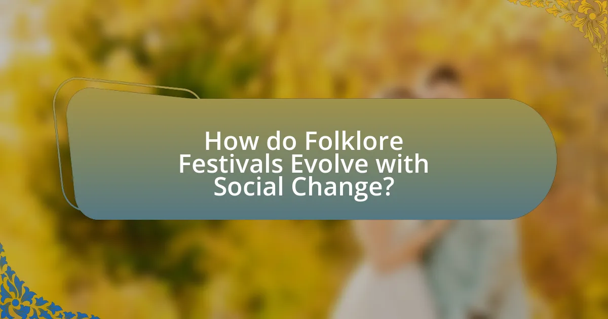 How do Folklore Festivals Evolve with Social Change?