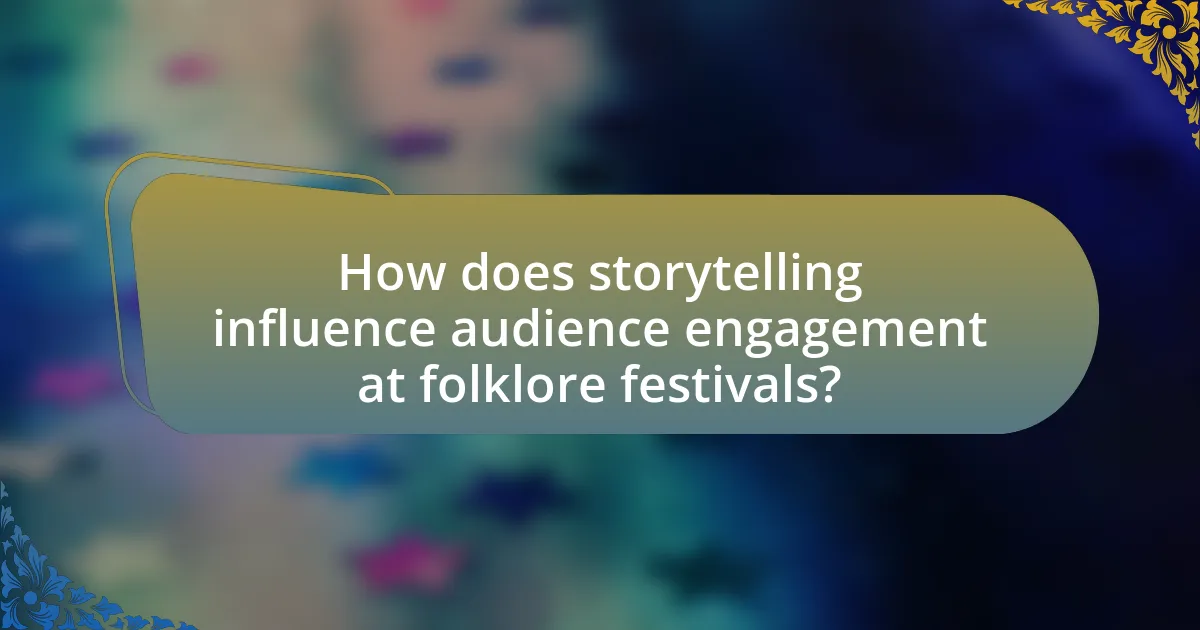 How does storytelling influence audience engagement at folklore festivals?