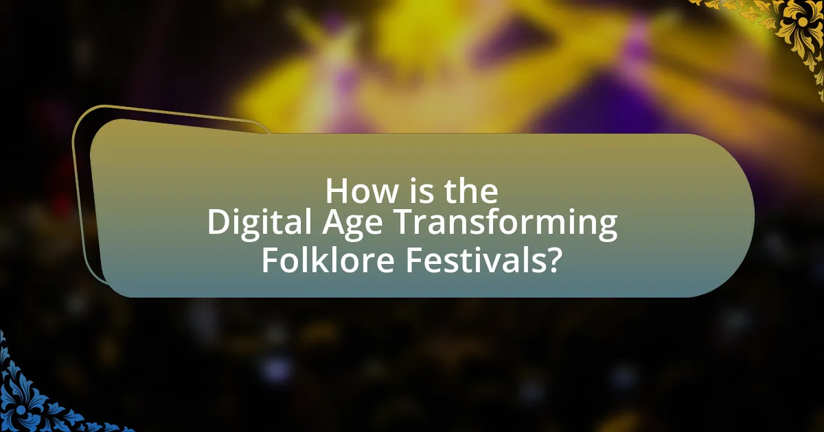 How is the Digital Age Transforming Folklore Festivals?