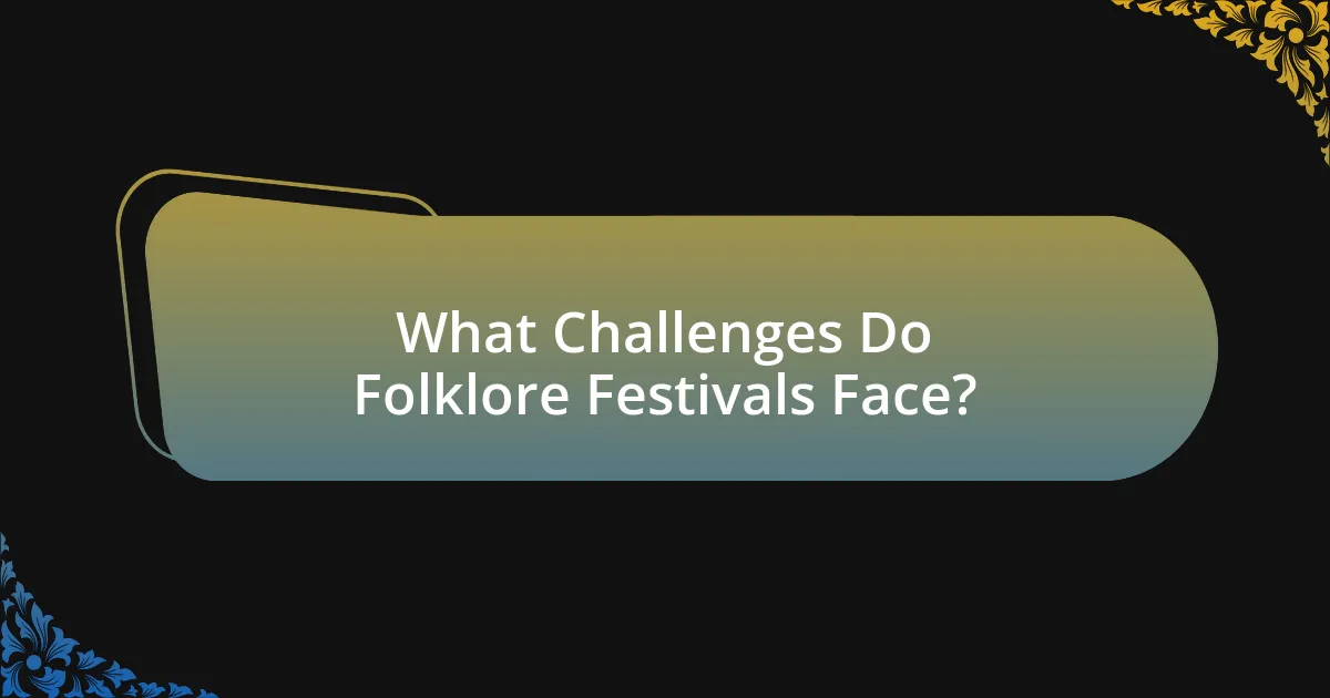 What Challenges Do Folklore Festivals Face?