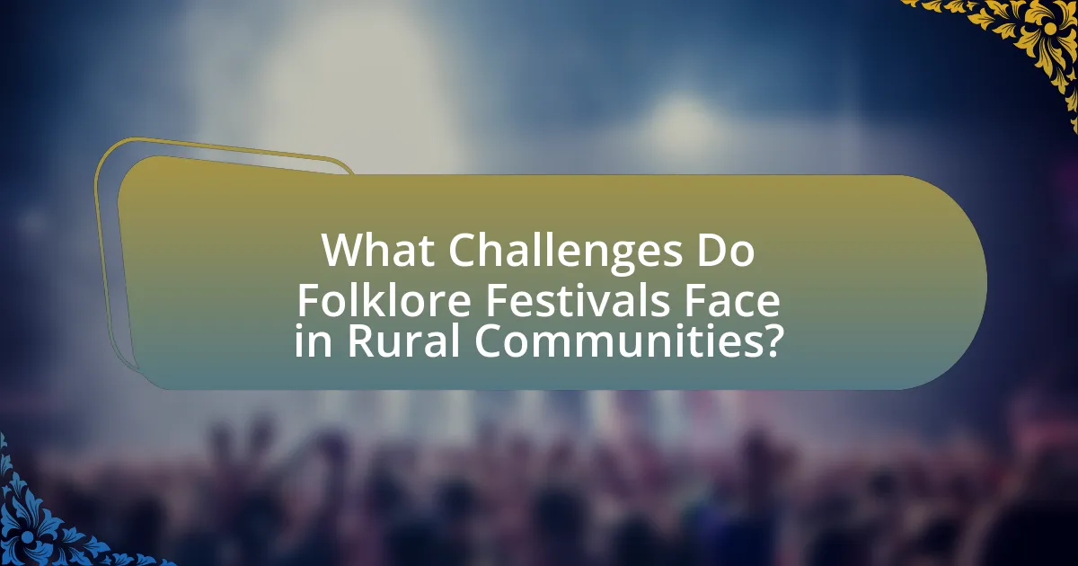 What Challenges Do Folklore Festivals Face in Rural Communities?