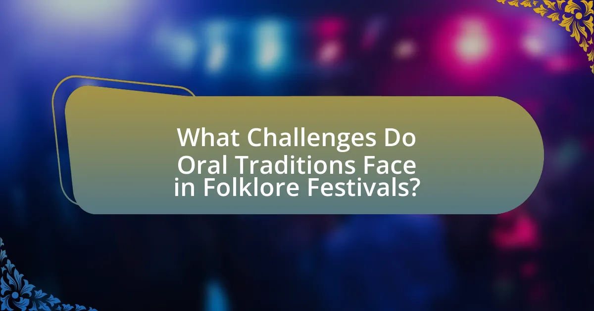 What Challenges Do Oral Traditions Face in Folklore Festivals?