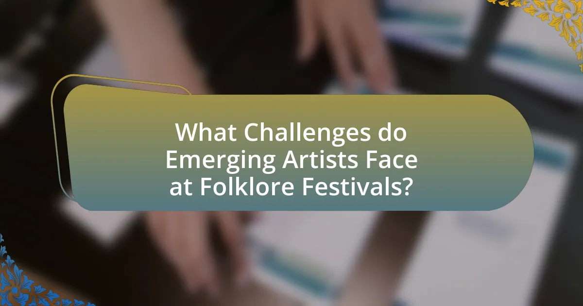 What Challenges do Emerging Artists Face at Folklore Festivals?