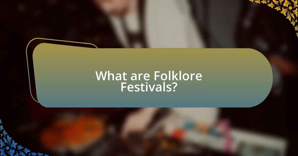 What are Folklore Festivals?