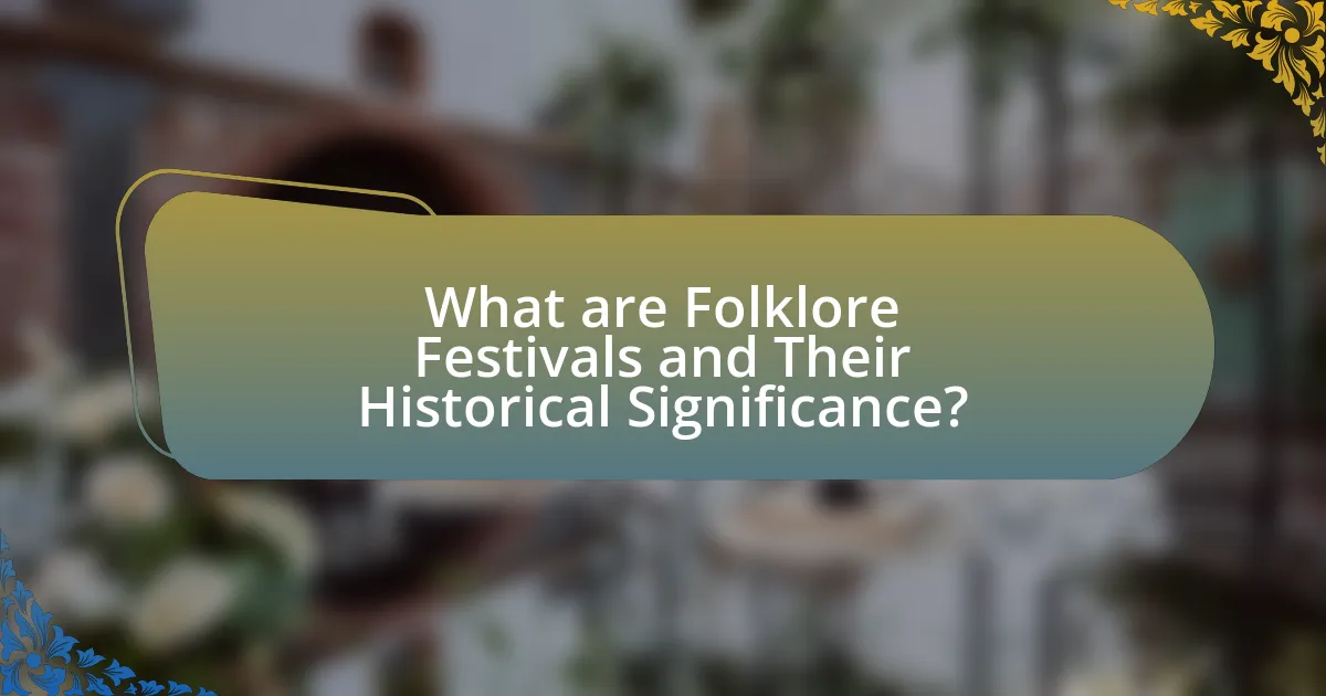 What are Folklore Festivals and Their Historical Significance?