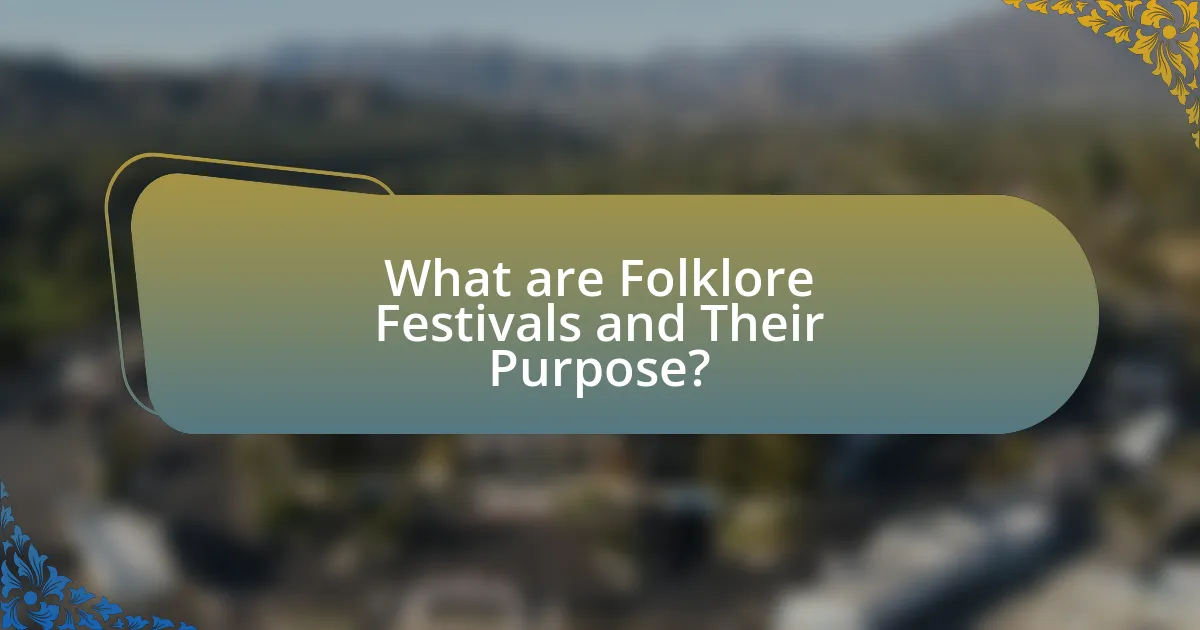 What are Folklore Festivals and Their Purpose?