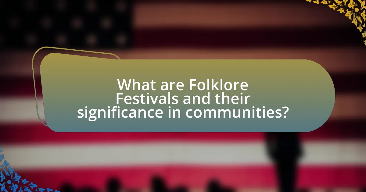 What are Folklore Festivals and their significance in communities?
