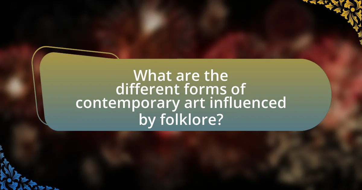 What are the different forms of contemporary art influenced by folklore?