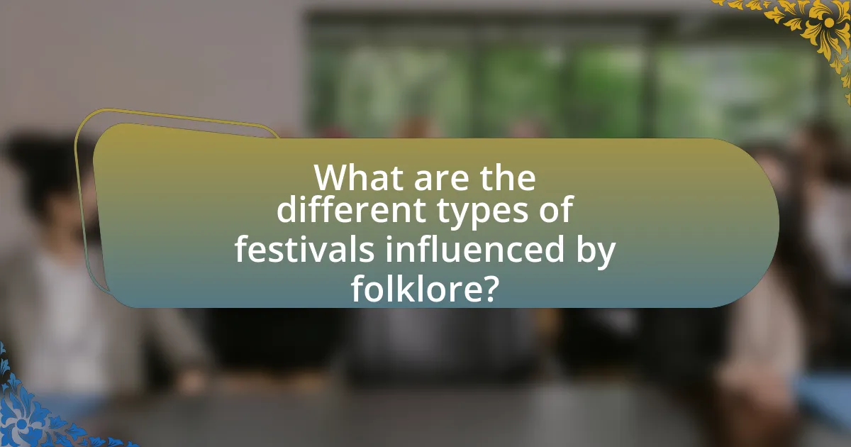 What are the different types of festivals influenced by folklore?