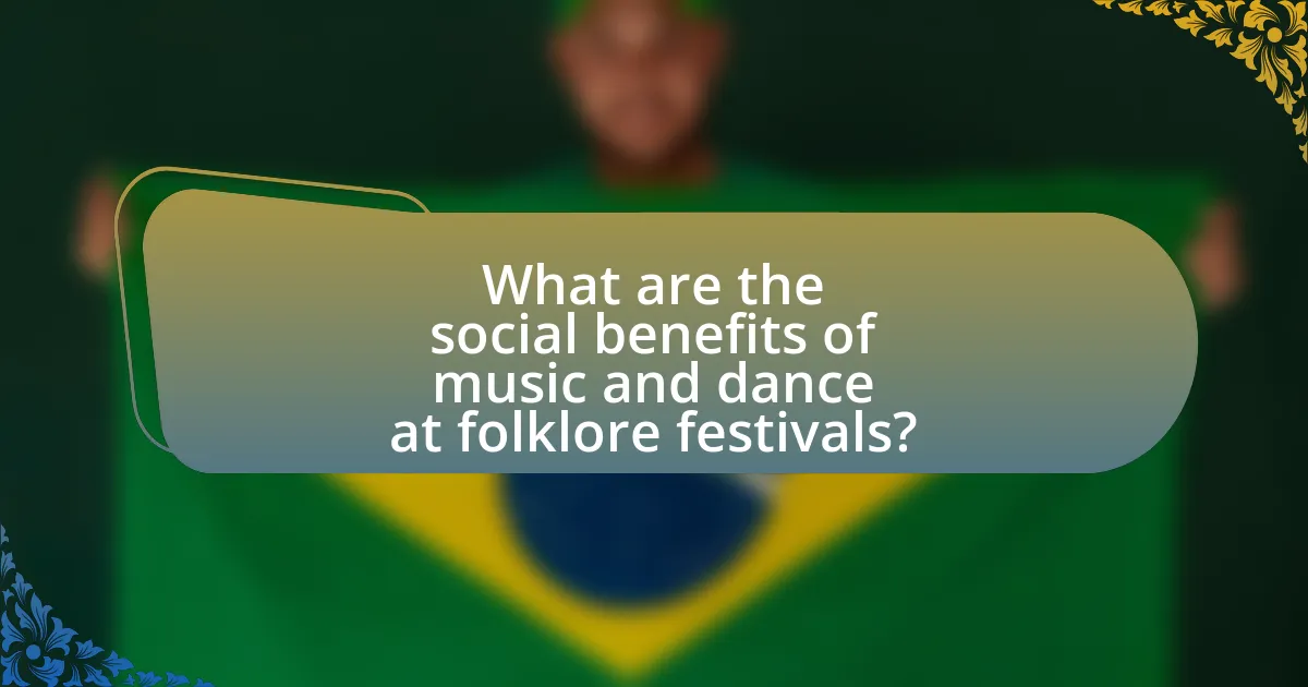 What are the social benefits of music and dance at folklore festivals?
