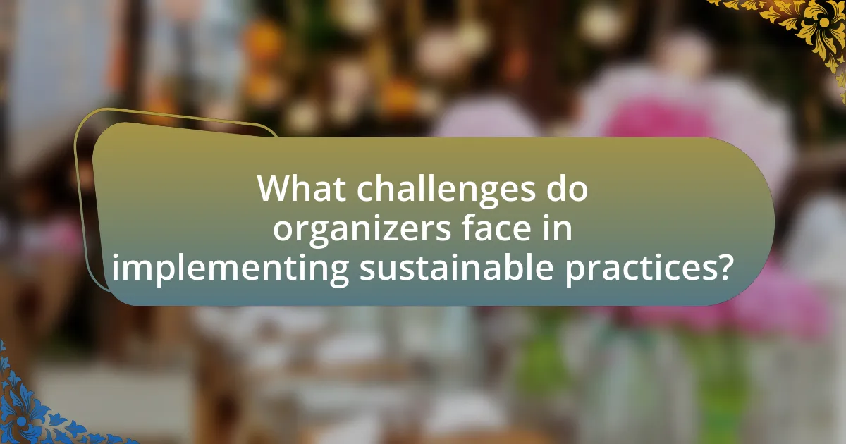 What challenges do organizers face in implementing sustainable practices?