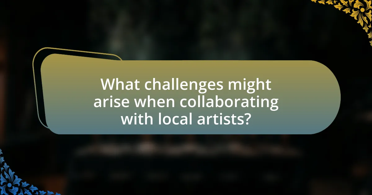 What challenges might arise when collaborating with local artists?
