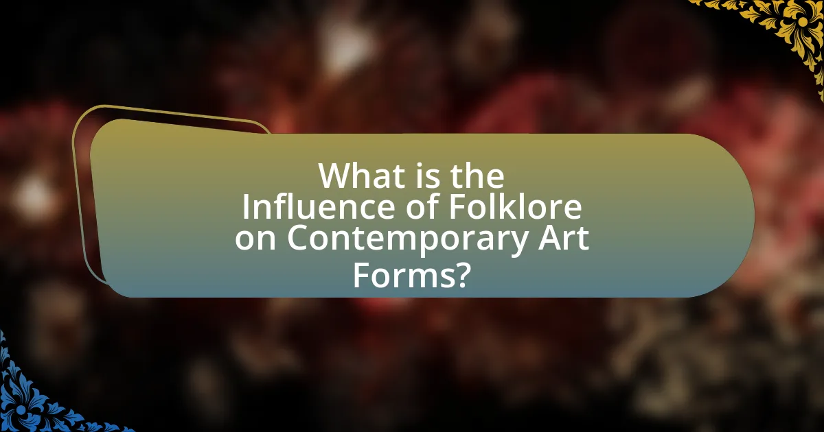 What is the Influence of Folklore on Contemporary Art Forms?