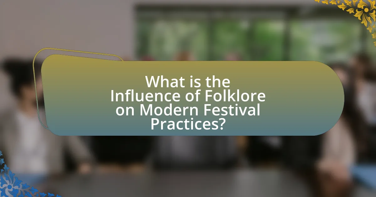 What is the Influence of Folklore on Modern Festival Practices?