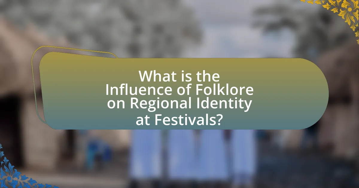 What is the Influence of Folklore on Regional Identity at Festivals?