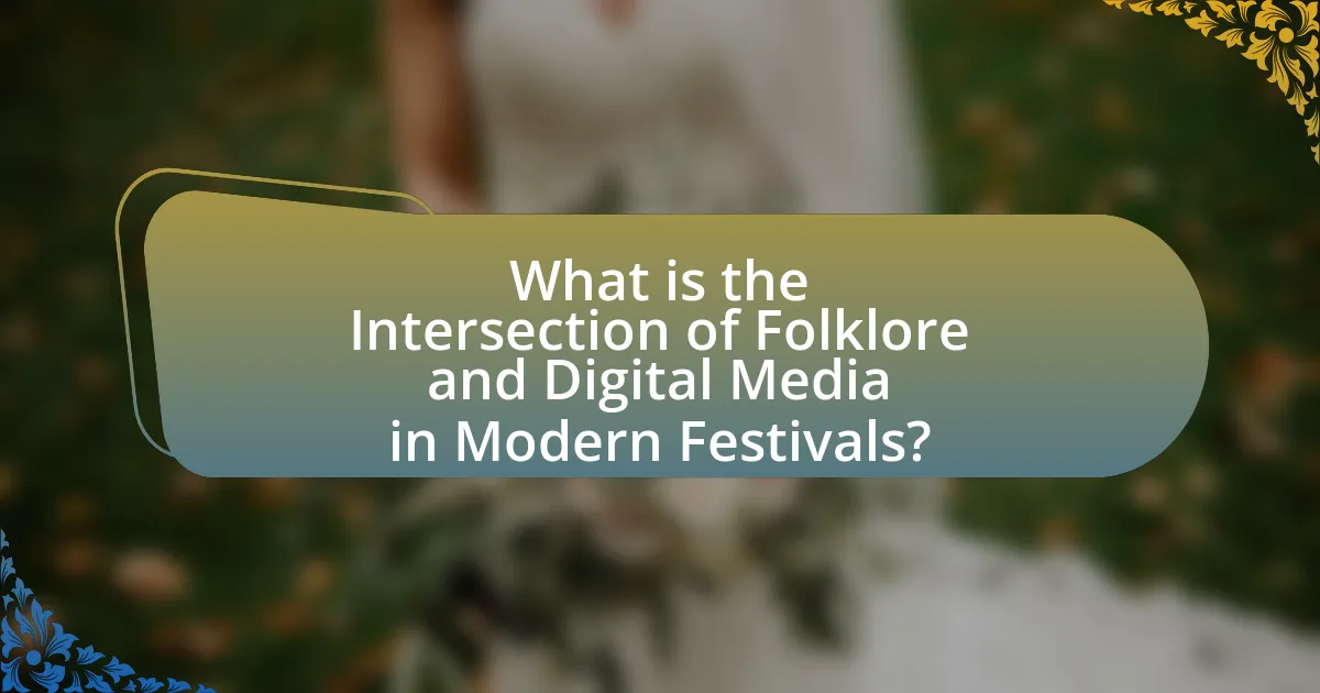 What is the Intersection of Folklore and Digital Media in Modern Festivals?
