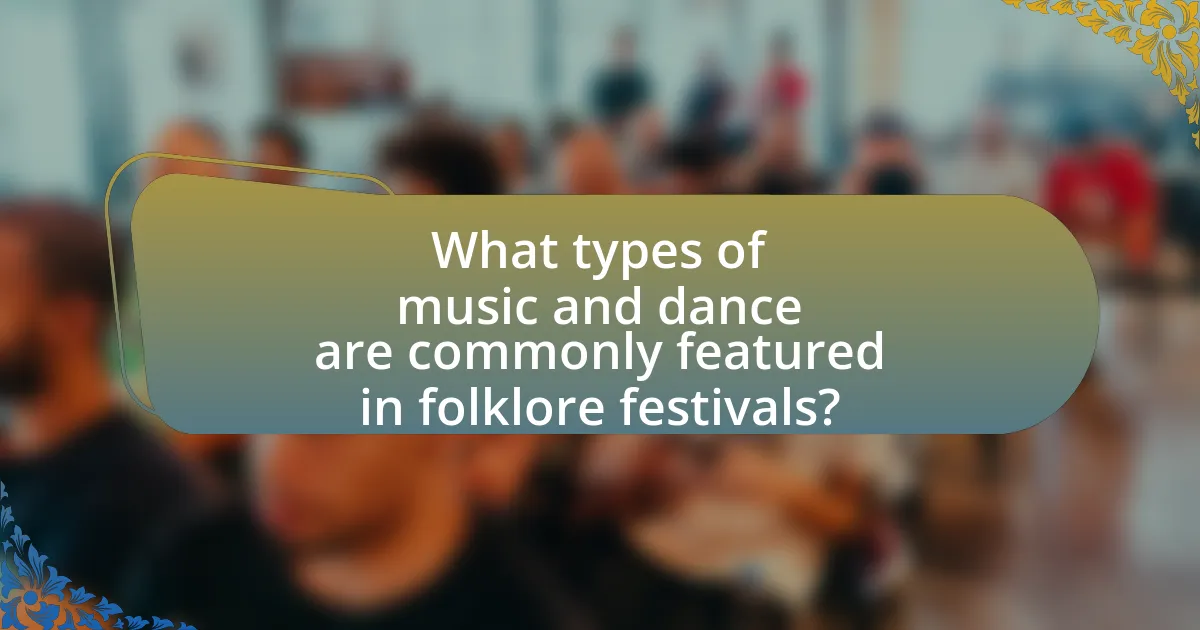 What types of music and dance are commonly featured in folklore festivals?